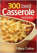 300 Best Casserole Recipes