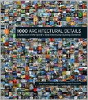 1000 Architectural Details: A Selection of the World's Most Interesting Building Elements