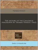 The history of the Chaldaick philosophy by Thomas Stanley. (1662)
