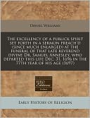The excellency of a publick spirit set forth in a sermon preach'd (since much enlarged) at the funeral of that late reverend divine Dr. Samuel Annesley, who departed this life Dec. 31, 1696 in the 77th year of his Age (1697)