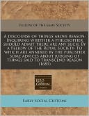 A discourse of things above reason