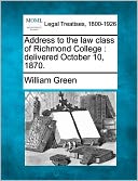 Address to the Law Class of Richmond College: Delivered October 10, 1870.
