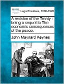 A Revision of the Treaty: Being a Sequel to the Economic Consequences of the Peace.