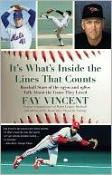 It's What's Inside the Lines That Counts: Baseball Stars of the 1970s and 1980s Talk About the Game They Loved