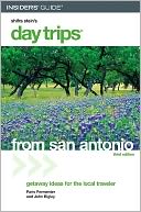 Day Trips from San Antonio, 3rd (Day Trips Series)