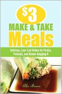 download $3 Make-and-Take Meals : Delicious, Low-Cost Dishes for Picnics, Potlucks, and Brown-Bagging It book