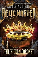 The Hidden Coronet (Relic Master Series #3)