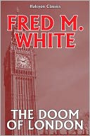 The Doom of London by Fred M. White