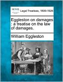 Eggleston on Damages: A Treatise on the Law of Damages.
