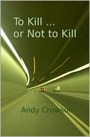 To Kill or Not to Kill