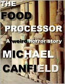 The Food Processor: A Twisted Fairy Tale
