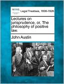 Lectures on Jurisprudence, Or, the Philosophy of Positive Law.