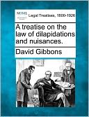 A Treatise on the Law of Dilapidations and Nuisances.