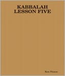 KABBALAH LESSON FIVE