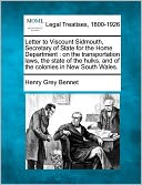 Letter to Viscount Sidmouth, Secretary of State for the Home Department: On the Transportation Laws, the State of the Hulks, and of the Colonies in Ne