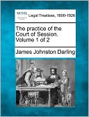 The Practice of the Court of Session. Volume 1 of 2