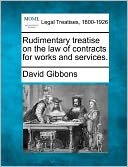 Rudimentary Treatise on the Law of Contracts for Works and Services.
