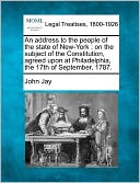 An Address to the People of the State of New-York: On the Subject of the Constitution, Agreed Upon at Philadelphia, the 17th of September, 1787.