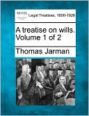 A Treatise on Wills. Volume 1 of 2