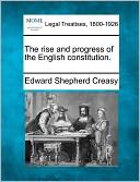 The Rise and Progress of the English Constitution.