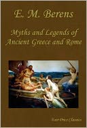 THE Myths and Legends OF ANCIENT GREECE AND ROME
