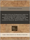 Ricardi Vvilleii Poematum Liber Ad Gulielmum Bar. Burghleium Auratum Nobiliss. Ordinis Equitem Sereniss. Reg. Consiliarium AC Summum Angliae Quaestore