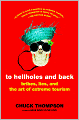 To Hellholes and Back: Bribes, Lies, and the Art of Extreme Tourism