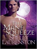 The Mane Squeeze (Pride Stories Series #4) by Shelly Laurenston: NOOK Book Cover