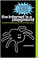 The Internet is a Playground: Irreverent Correspondences of an Evil Online Genius