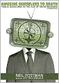 Amusing Ourselves to Death: Public Discourse in the Age of Show Business