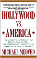 Hollywood vs. America: Popular Culture and the War Against Traditional Values