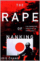 The Rape of Nanking: The Forgotten Holocaust of World War II