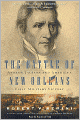 The Battle of New Orleans: Andrew Jackson and America's First Military Victory