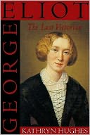 George Eliot the Last Victorian