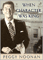 When Character Was King: A Story of Ronald Reagan