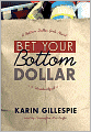 Bet Your Bottom Dollar