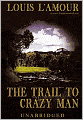 The Trail to Crazy Man