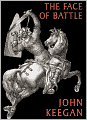 The Face of Battle: A Study of Agincourt, Waterloo and the Somme
