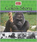 Colo's Story : The Life of One Grand Gorilla