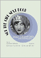 Not the Girl Next Door: Joan Crawford, a Personal Biography