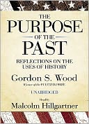 The Purpose of the Past: Reflections on the Uses of History