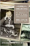 Living Dangerously: The Adventures of Merian C. Cooper, Creator of King Kong