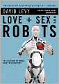 Love and Sex with Robots: The Evolution of Human-Robot Relationships