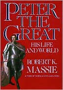 Peter the Great: His Life and World