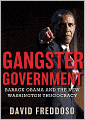 Gangster Government: Barack Obama and the New Washington Thugocracy