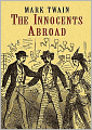 The Innocents Abroad: Or, the New Pilgrim's Progress