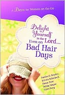 Delight Yourself in the Lord...Even on Bad Hair Days