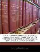 An ACT Making Appropriations for Energy and Water Development for the Fiscal Year Ending September 30, 2007, and for Other Purposes.