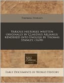 Various Histories Written Originally by Claudius Aelianus; Rendered Into English by Thomas Stanley. (1670)