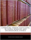 Combating Human Trafficking in China: Domestic and International Efforts